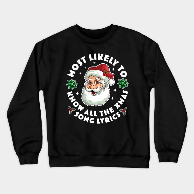 Most Likely To Know All The Christmas Song Lyrics Crewneck Sweatshirt by OrangeMonkeyArt